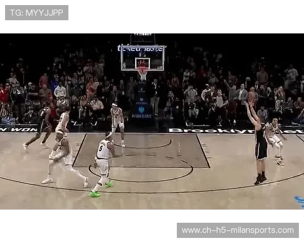 NBA篮网冲击篮下连得五分追回劣势